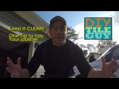 Working Clean During Tile Installation- Tile Tips