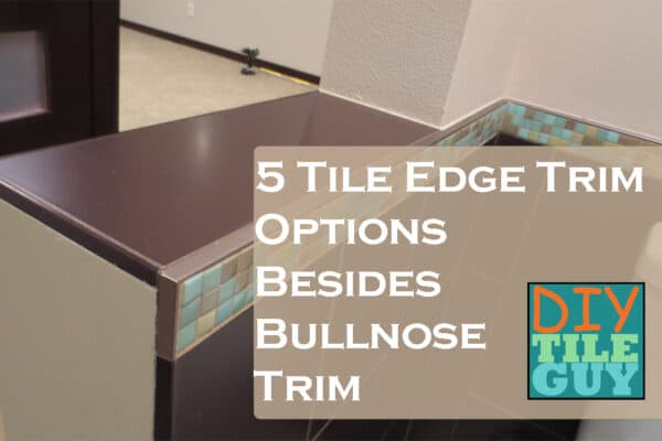 5 tile edge trim options