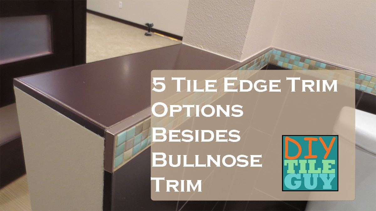 5 tile edge trim options