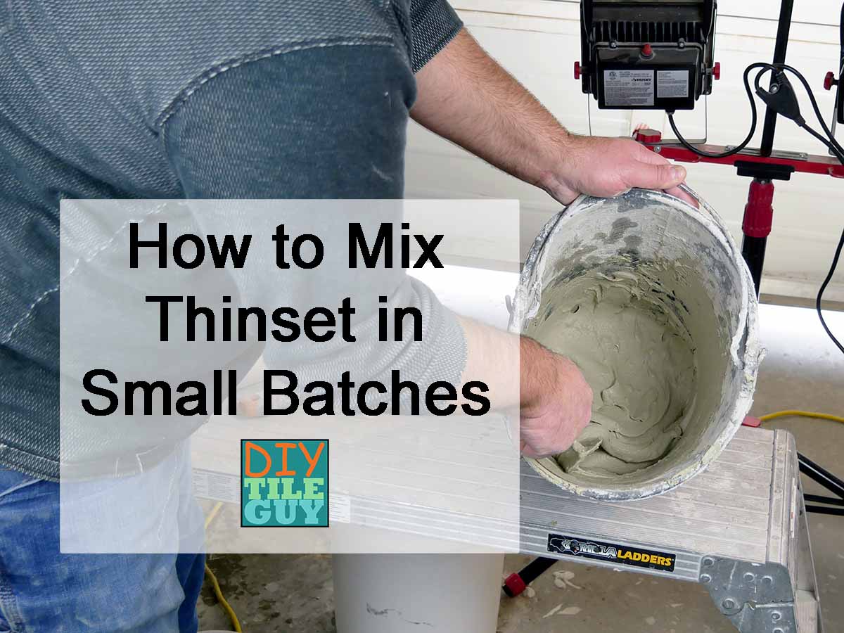 mixing small batches of thinset mortar