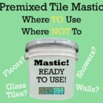 premixed tile mastic bucket diytileguy