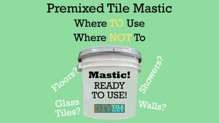 premixed tile mastic bucket diytileguy