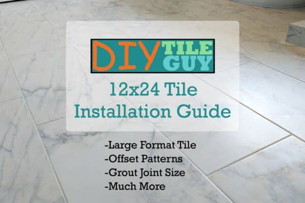 12x24 tile installation guide