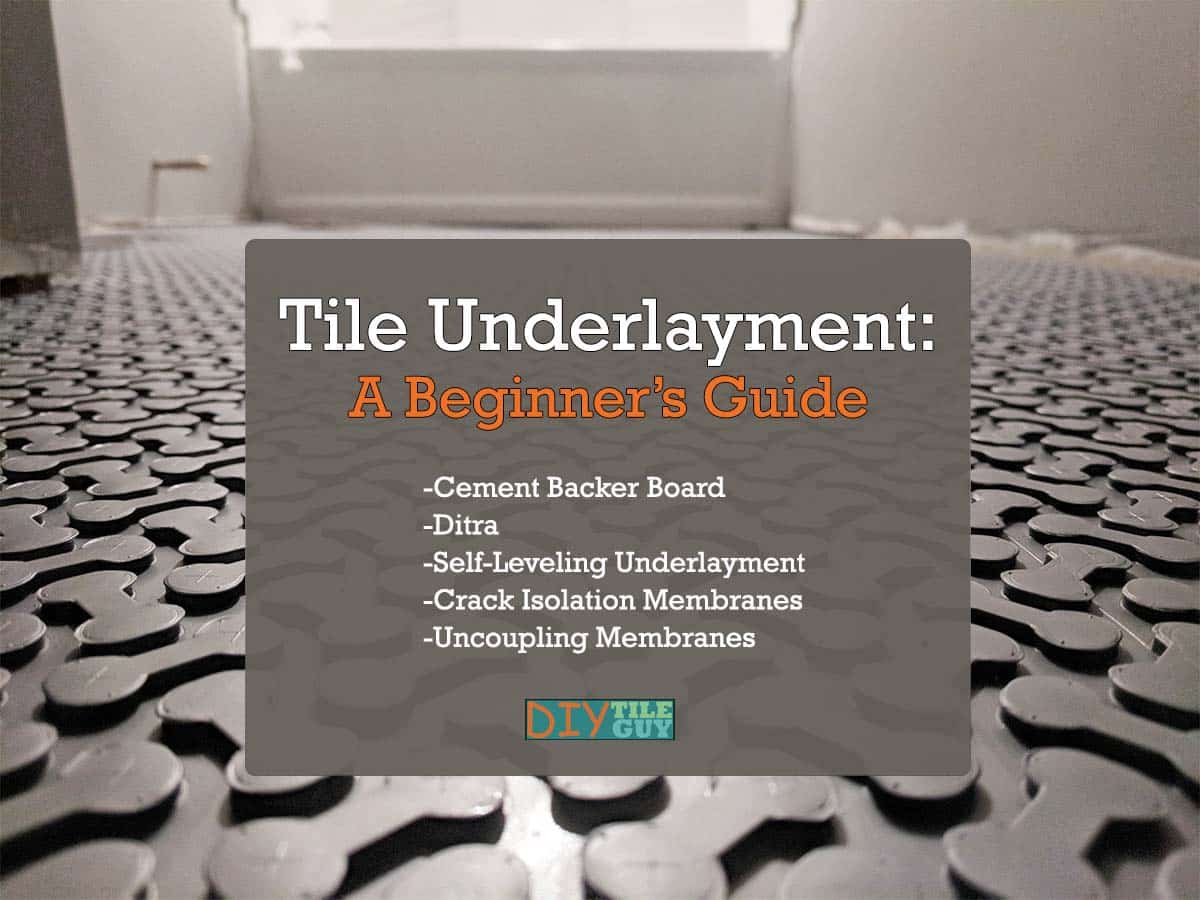 Tile Underlayment The Complete Guide for Beginners DIYTileGuy