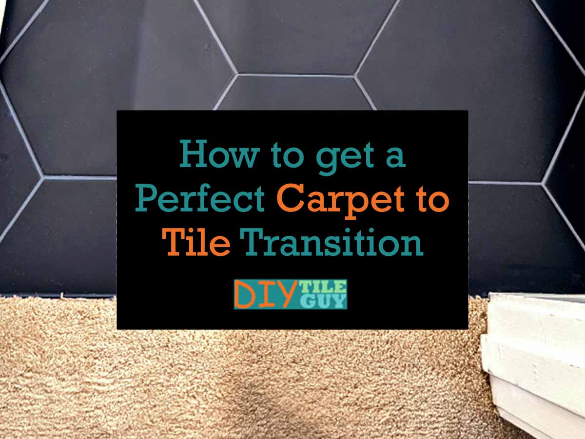 How To Get A Perfect Carpet Tile Transition Diytileguy