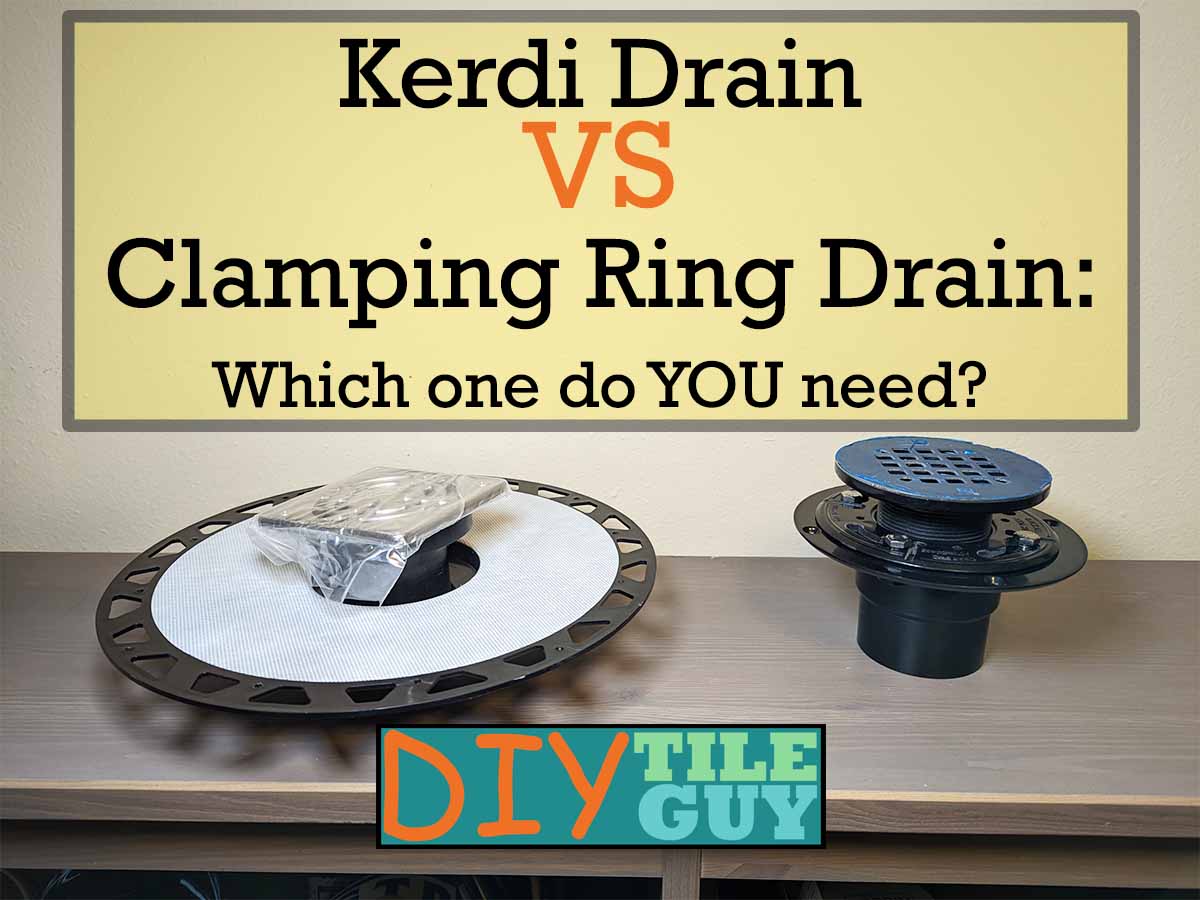 Schluter Kerdi Drain vs clamping ring shower drain