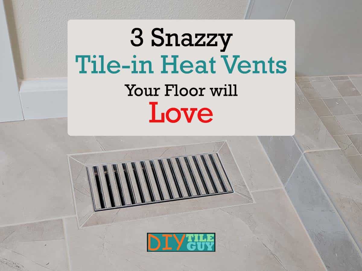 3 tile floor vent options