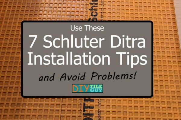 7 schluter ditra installation tips