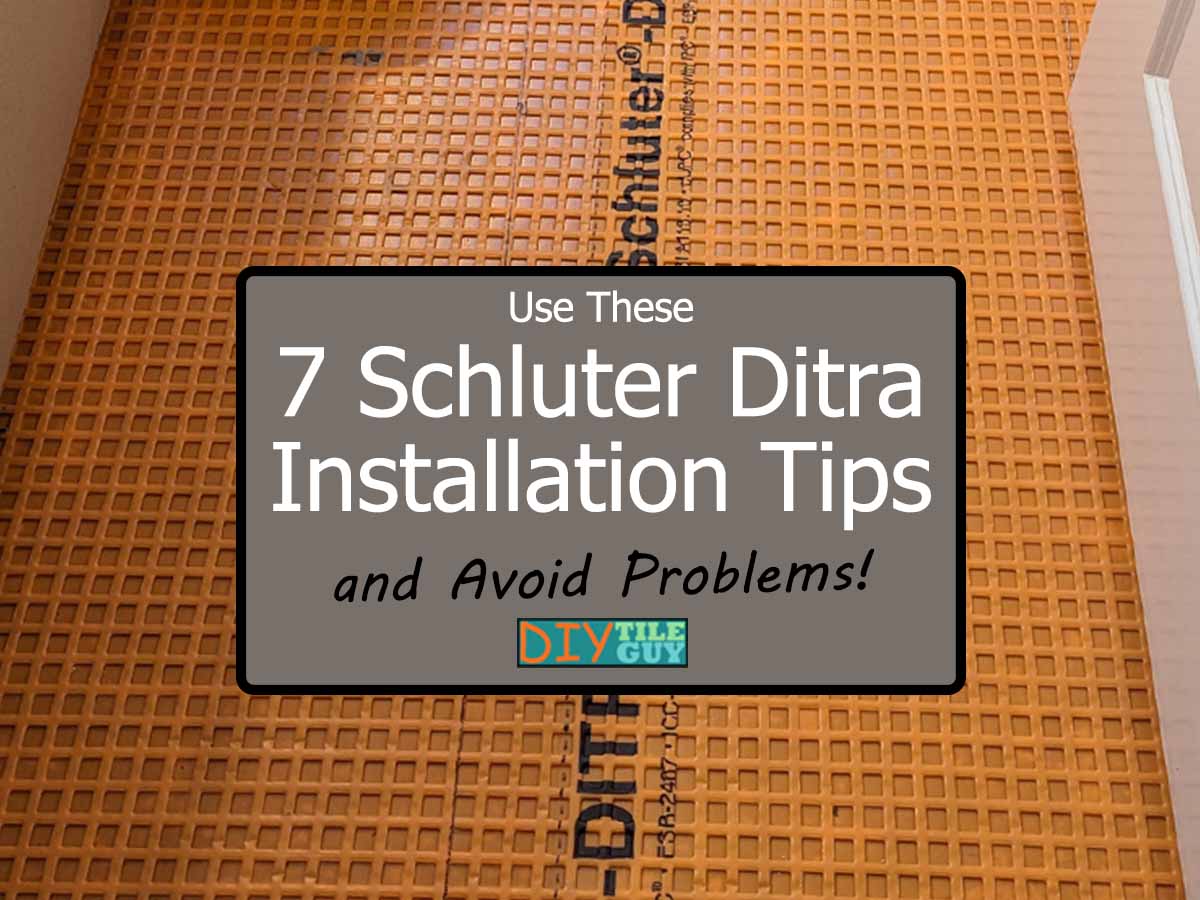 7 schluter ditra installation tips