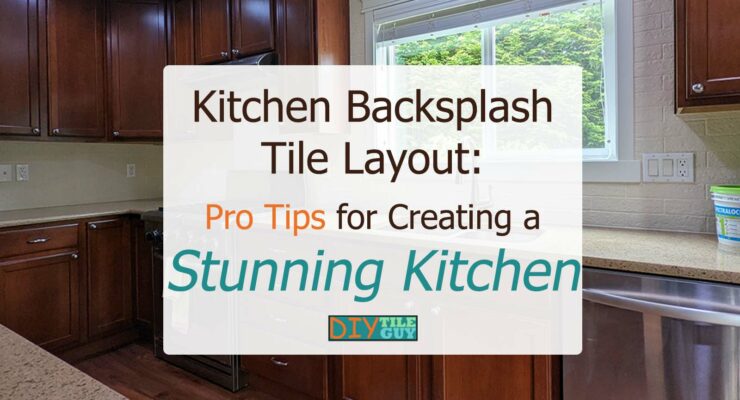 layout tips for kitchen backsplash