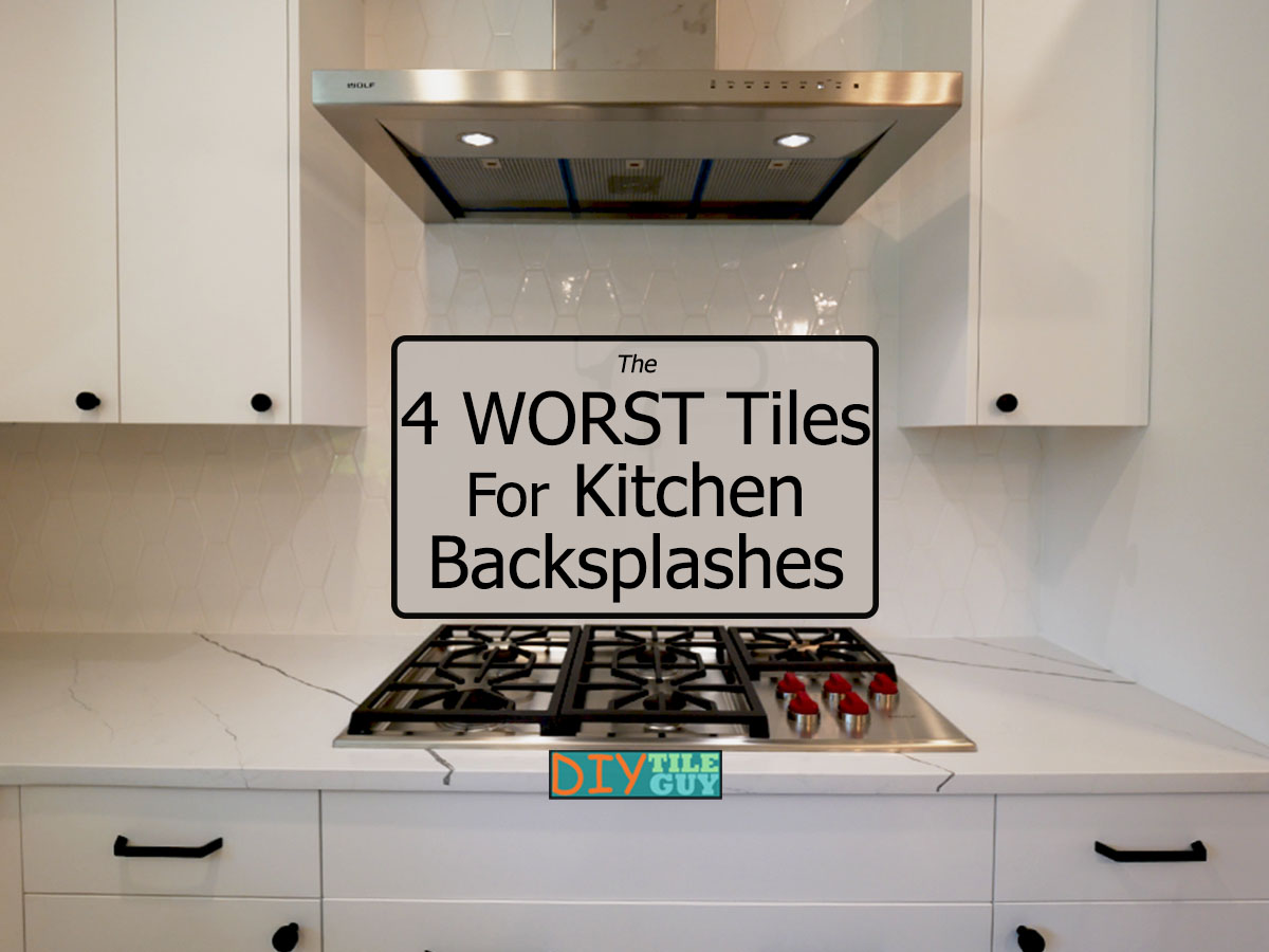 4 bad tiles for kitchen backsplash and one really great choice