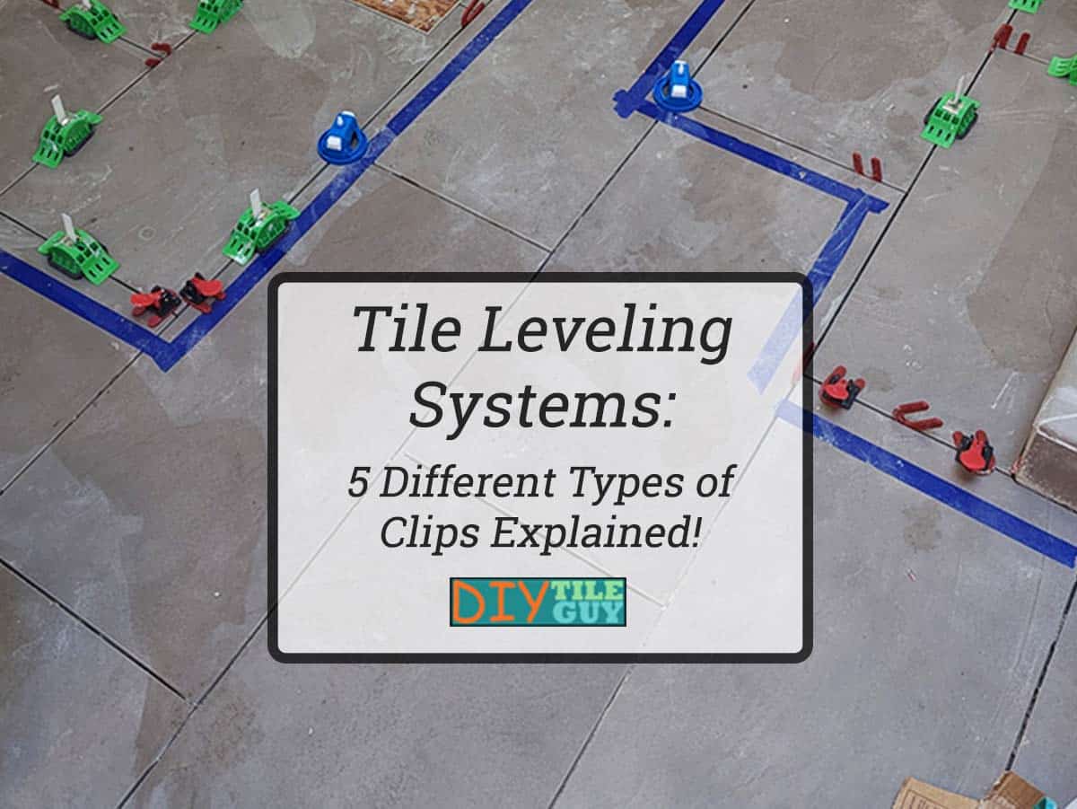 5 types of tile leveling systems explained