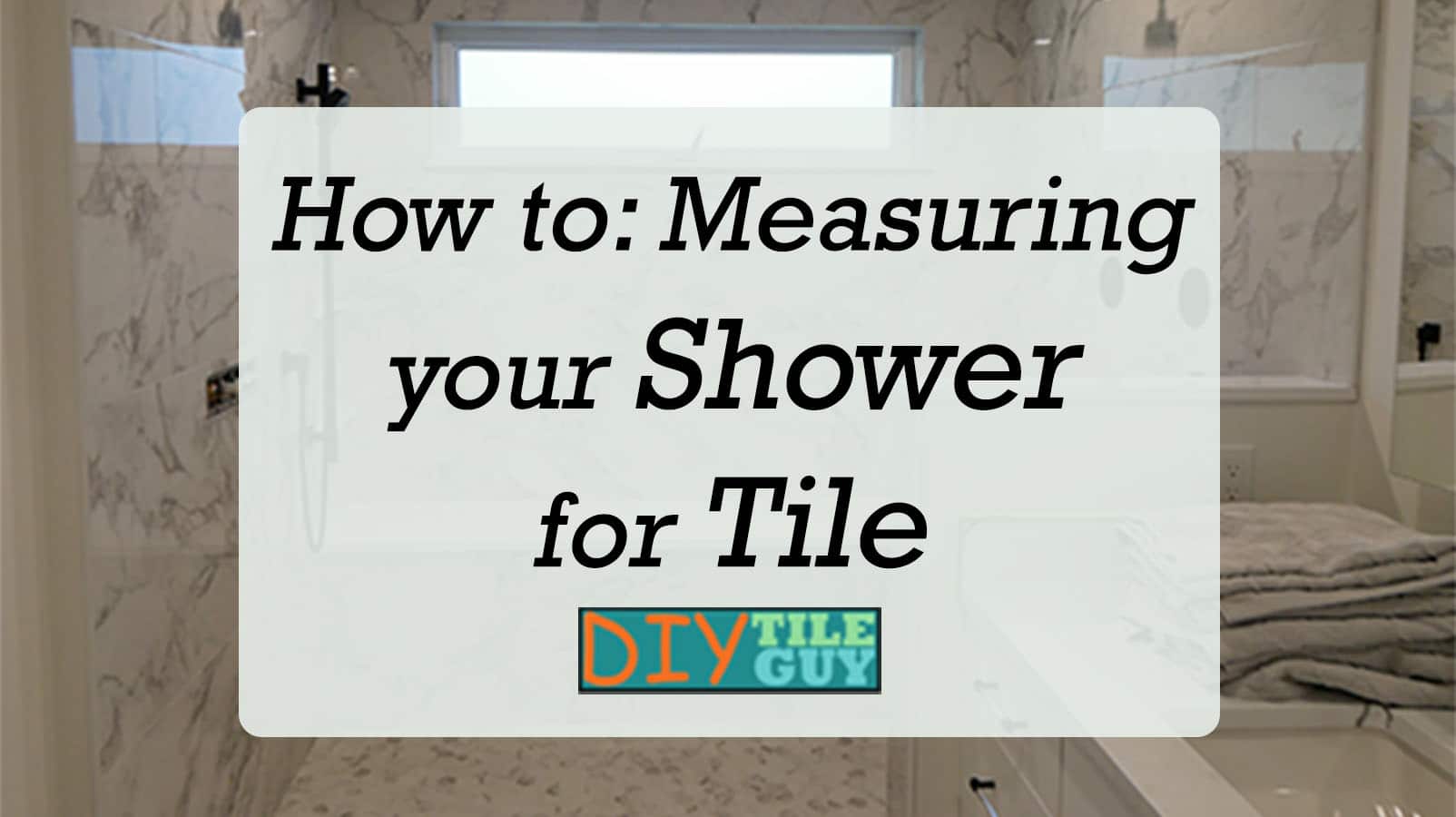 Measuring Shower For Tile A Detailed Accurate And Easy How To Measuring Shower For Tile A Detailed Accurate And Easy How To